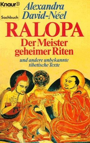 Ralopa. Der Meister geheimer Riten und andere unbekannte tibetische Texte.