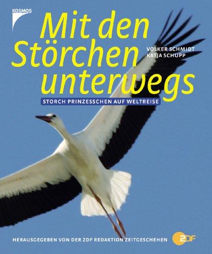 Mit den Störchen unterwegs: Storch Prinzesschen auf Weltreise