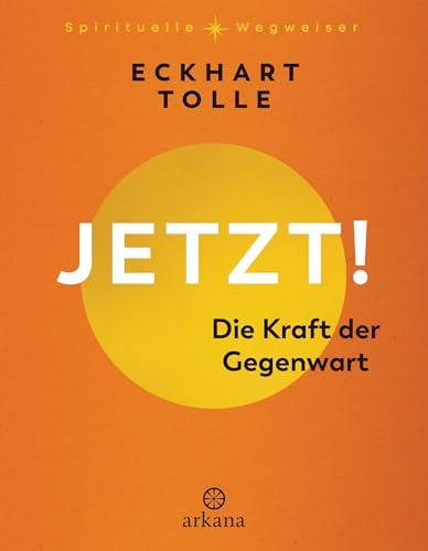 Jetzt! Die Kraft der Gegenwart