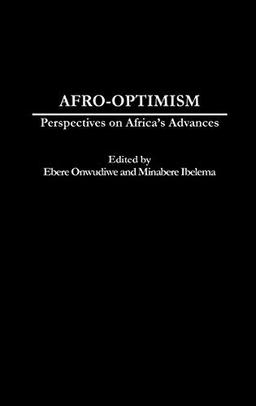 Afro-Optimism: Perspectives on Africa's Advances