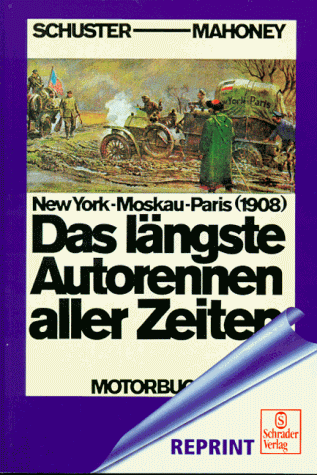 Das längste Autorennen aller Zeiten. New York, Moskau, Paris ( 1908)