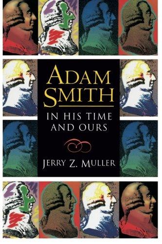 Adam Smith in His Time and Ours: Designing the Decent Society