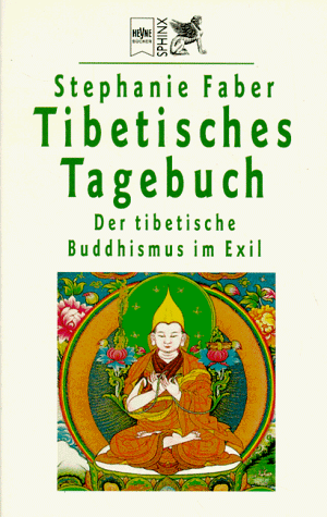 Tibetisches Tagebuch. Der tibetische Buddhismus im Exil.