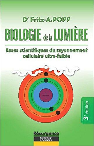 Biologie de la lumière : bases scientifiques du rayonnement cellulaire ultra-faible