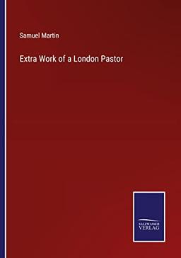 Extra Work of a London Pastor