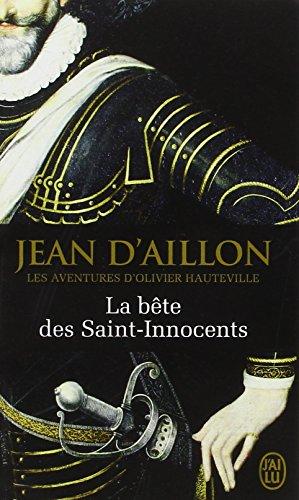 Les aventures d'Olivier Hauteville. La bête des Saints-Innocents