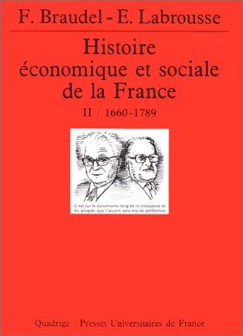 Histoire économique et sociale de la France. Vol. 2. Des derniers temps de l'âge seigneurial aux préludes de l'âge industriels : 1660-1789