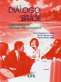 Diálogo Brasil. Kursbuch: Dialogo Brasil. Kursbuch: Curso Basico de Portugues para Estrangeiros - Grundkurs Portugiesisch für Ausländer. Lehrwerk für ... zur Vorbereitung auf den Einsatz in Brasilien