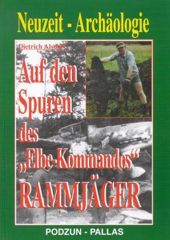 Auf den Spuren des 'Elbe-Kommandos' Rammjäger