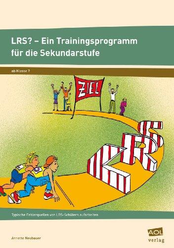 LRS ? Ein Trainingsprogramm für die Sekundarstufe: Typische Fehlerquellen von LRS-Schülern aufarbeiten. Ab Klasse 7