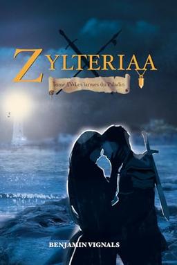 ZYLTERIAA: TOME IV : LES LARMES DU PALADIN