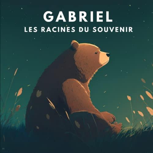 Gabriel et les racines du souvenir: la sérénité après la perte d'un être cher (La Grande Aventure des Émotions : Explore ton Monde Intérieur !)