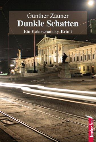 Dunkle Schatten: Ein Kokoschansky-Krimi