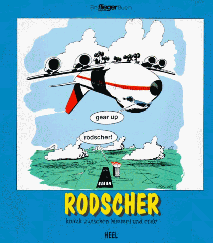 Rodscher. Komik zwischen Himmel und Erde