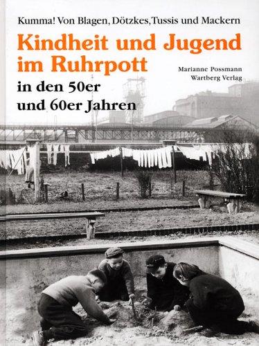 Ruhrpott - Unsere Kindheit und Jugend in den 50er und 60er Jahren