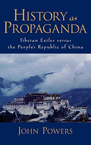 History as Propaganda: Tibetan Exiles Versus the People's Republic of China