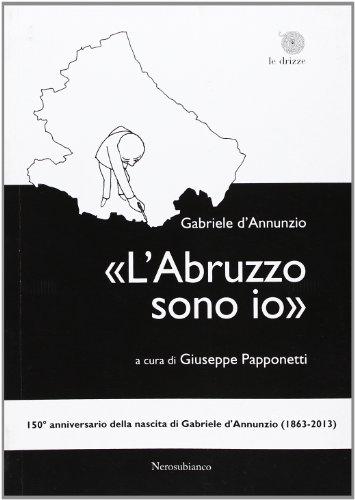 «L'Abruzzo sono io»