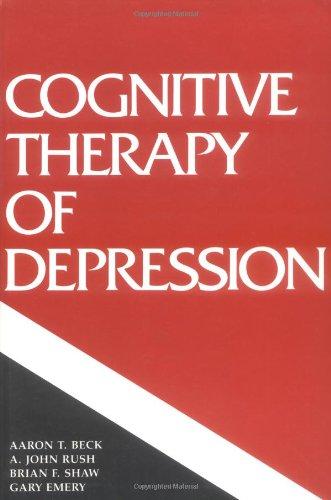 Cognitive Therapy of Depression (Guilford Clinical Psychology and Psychopathology)