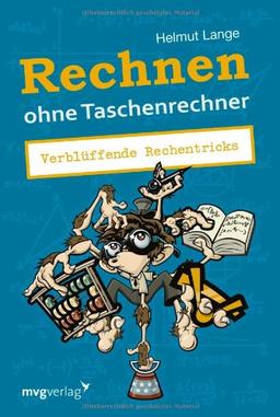 Rechnen ohne Taschenrechner: Verblüffende Rechentricks