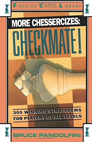 More Chessercizes: Checkmate: 300 Winning Strategies for Players of All Levels (Fireside Chess Library)