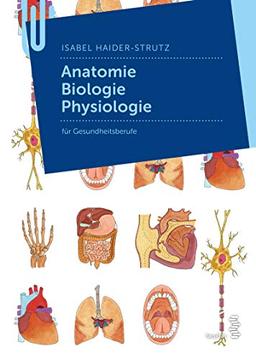 Anatomie - Biologie - Physiologie für Gesundheitsberufe