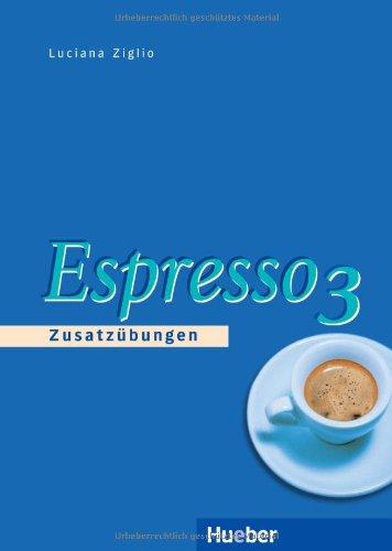 Espresso, Ein Italienischkurs. Espresse 3. Zusatzübungen