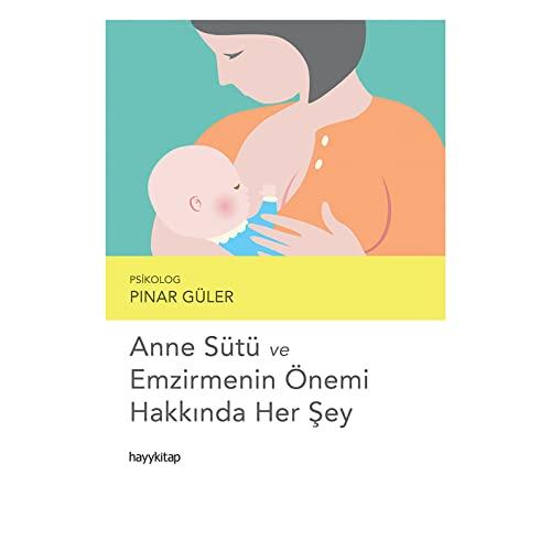 Anne Sütü ve Emzirmenin Önemi Hakkında Her Şey