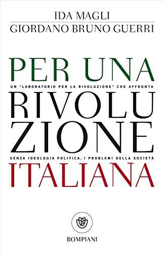 Per una rivoluzione italiana: Un "laboratorio per la rivoluzione" che affronta senza ideologia politica, i problemi della società