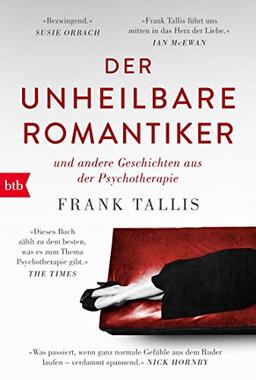 Der unheilbare Romantiker: & andere Geschichten aus der Psychotherapie