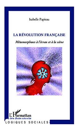 La Révolution française : métamorphoses à l'écran et à la scène