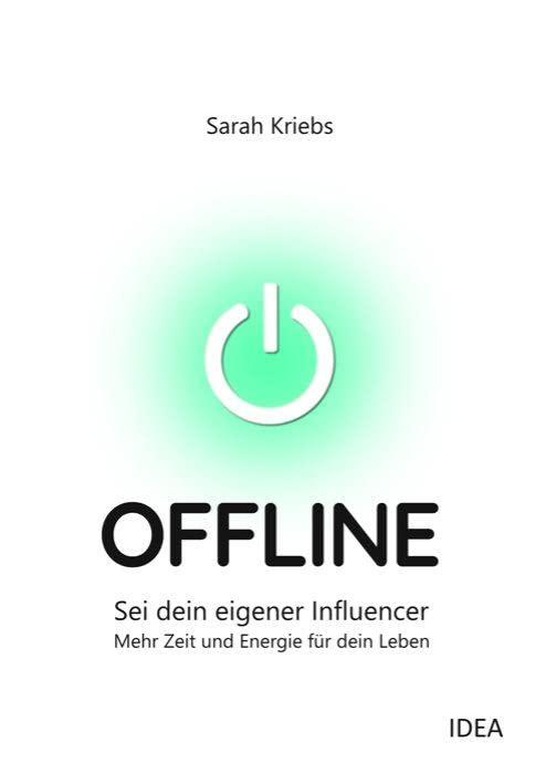 OFFLINE: Sei dein eigener Influencer - Mehr Zeit und Energie für dein Leben