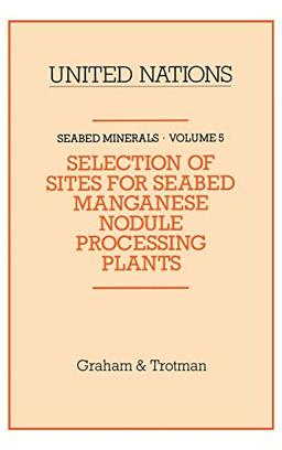 Selection of Sites for Seabed Manganese Nodule Processing Plants (Seabed Minerals, 5, Band 5)