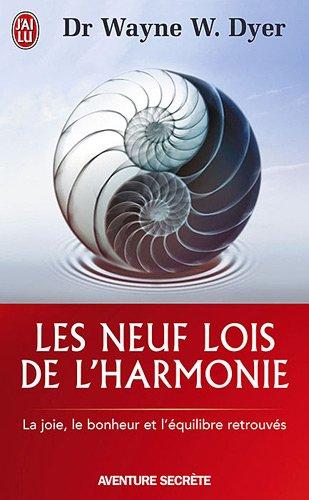 Les neuf lois de l'harmonie : la joie, le bonheur et l'équilibre retrouvés