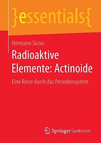 Radioaktive Elemente: Actinoide (essentials)