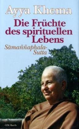 Die Früchte des spirituellen Lebens: Samannaphala-Sutta