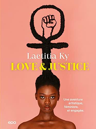 Love & justice : une aventure artistique, féministe, et engagée