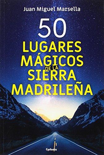 50 lugares mágicos de la Sierra Madrileña (Viajar, Band 17)