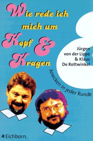 Wie rede ich mich um Kopf und Kragen. Anecken in jeder Runde