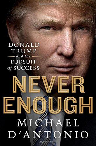 Never Enough: Donald Trump and the Pursuit of Success