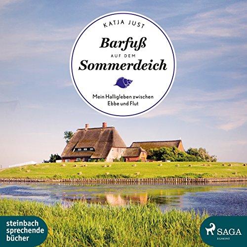 Barfuß auf dem Sommerdeich: Mein Halligleben zwischen Ebbe und Flut