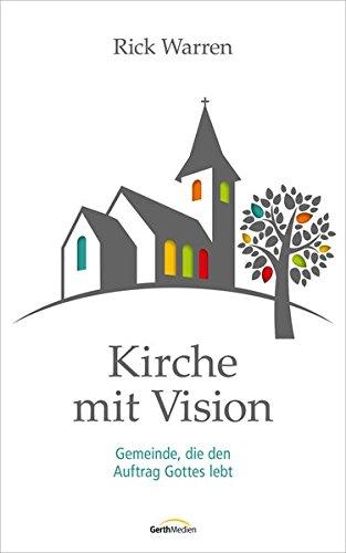 Kirche mit Vision: Gemeinde, die den Auftrag Gottes lebt.