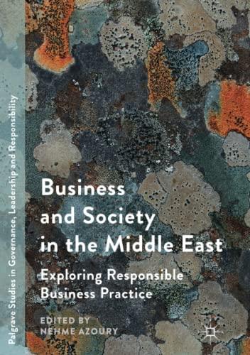 Business and Society in the Middle East: Exploring Responsible Business Practice (Palgrave Studies in Governance, Leadership and Responsibility)