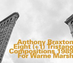 Eight (+1) Tristano Compositions 1989 for Warne Marsh