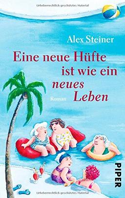 Eine neue Hüfte ist wie ein neues Leben: Roman (Tanten-Reihe, Band 3)