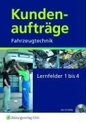 Kundenaufträge Fahrzeugtechnik: Lernfelder 1-4: Schülerband