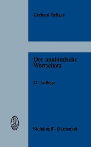 Der Anatomische Wortschatz: Unter Mitberücksichtigung der Histologie und der Embryologie für Studierende, Ärzte und Tierärzte