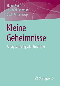 Kleine Geheimnisse: Alltagssoziologische Einsichten