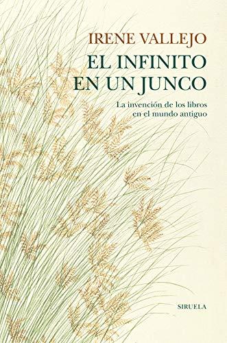 El infinito en un junco: La invención de los libros en el mundo antiguo (Biblioteca de Ensayo / Serie mayor, Band 105)