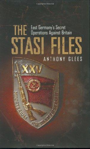 The Stasi Files: East Germany's Secret Operations Against Britain