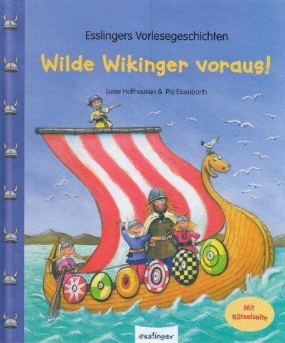 Wilde Wikinger voraus!: Esslingers Vorlesegeschichten